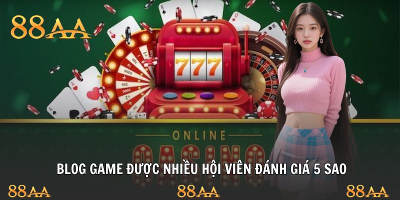 Blog game được nhiều hội viên đánh giá 5 sao