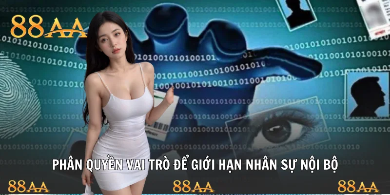 Phân quyền vai trò để giới hạn nhân sự nội bộ