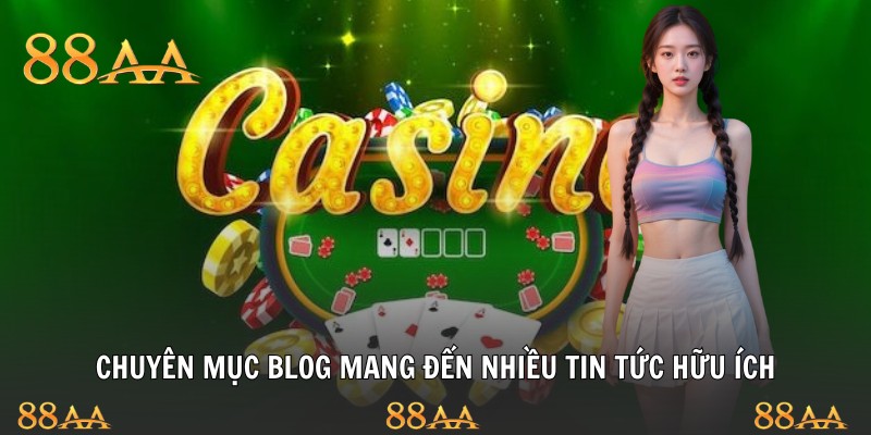 Chuyên mục blog mang đến nhiều tin tức hữu ích