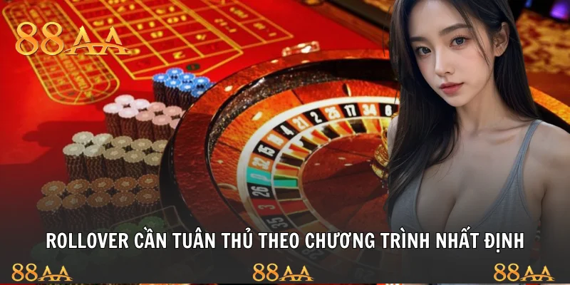 Rollover cần tuân thủ theo chương trình nhất định