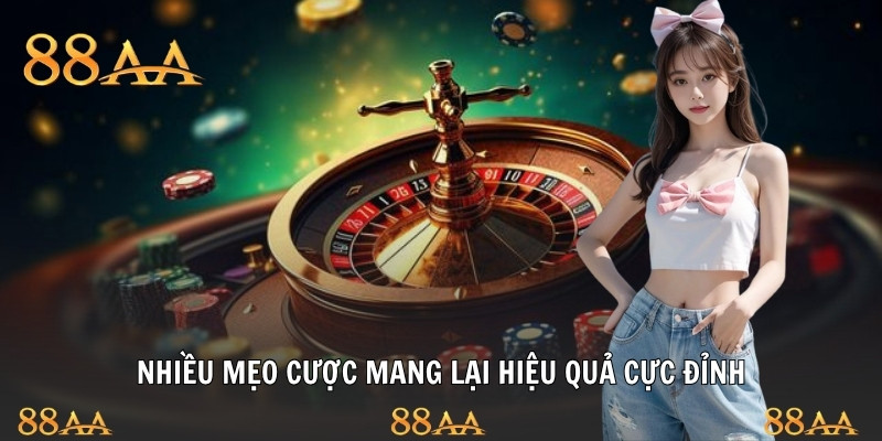 Nhiều mẹo cược mang lại hiệu quả cực đỉnh