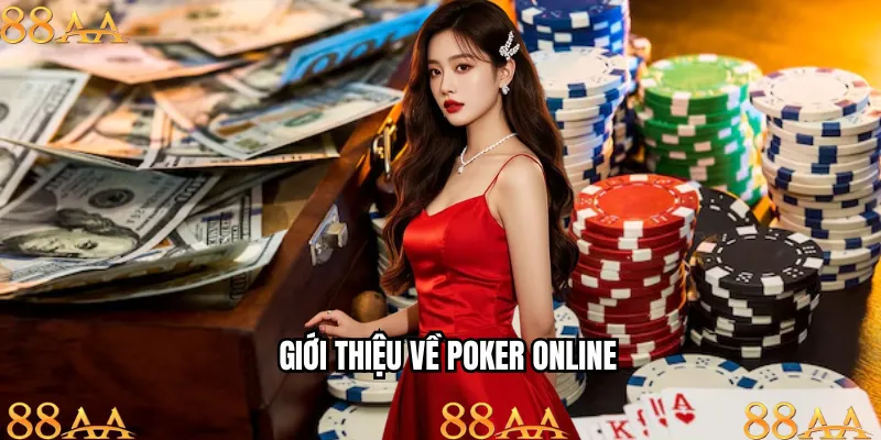 Tìm hiểu những đặc điểm chính của poker trực tuyến