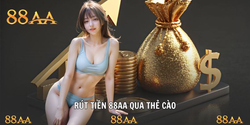 Nắm vững cách thức rút tiền 88AA qua thẻ cào truyền thống