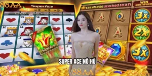 super ace nổ hũ